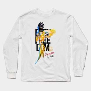 born freedom macaw parrot Long Sleeve T-Shirt